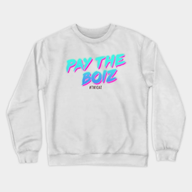 Pay The Boiz Crewneck Sweatshirt by Little Empire Podcast